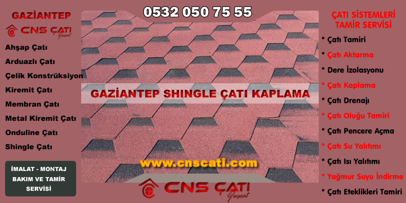 Gaziantep Şıngıl Çatı Kaplama